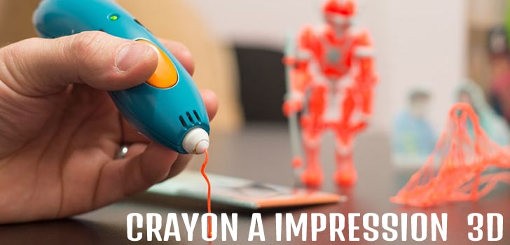 crayon pour impression 3d